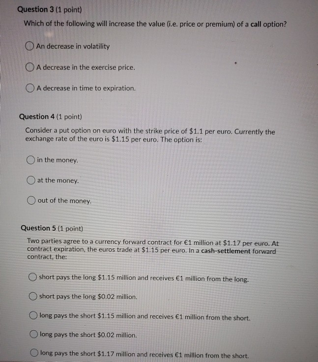 Solved Question 1 (1 point) You are looking at a call option | Chegg.com