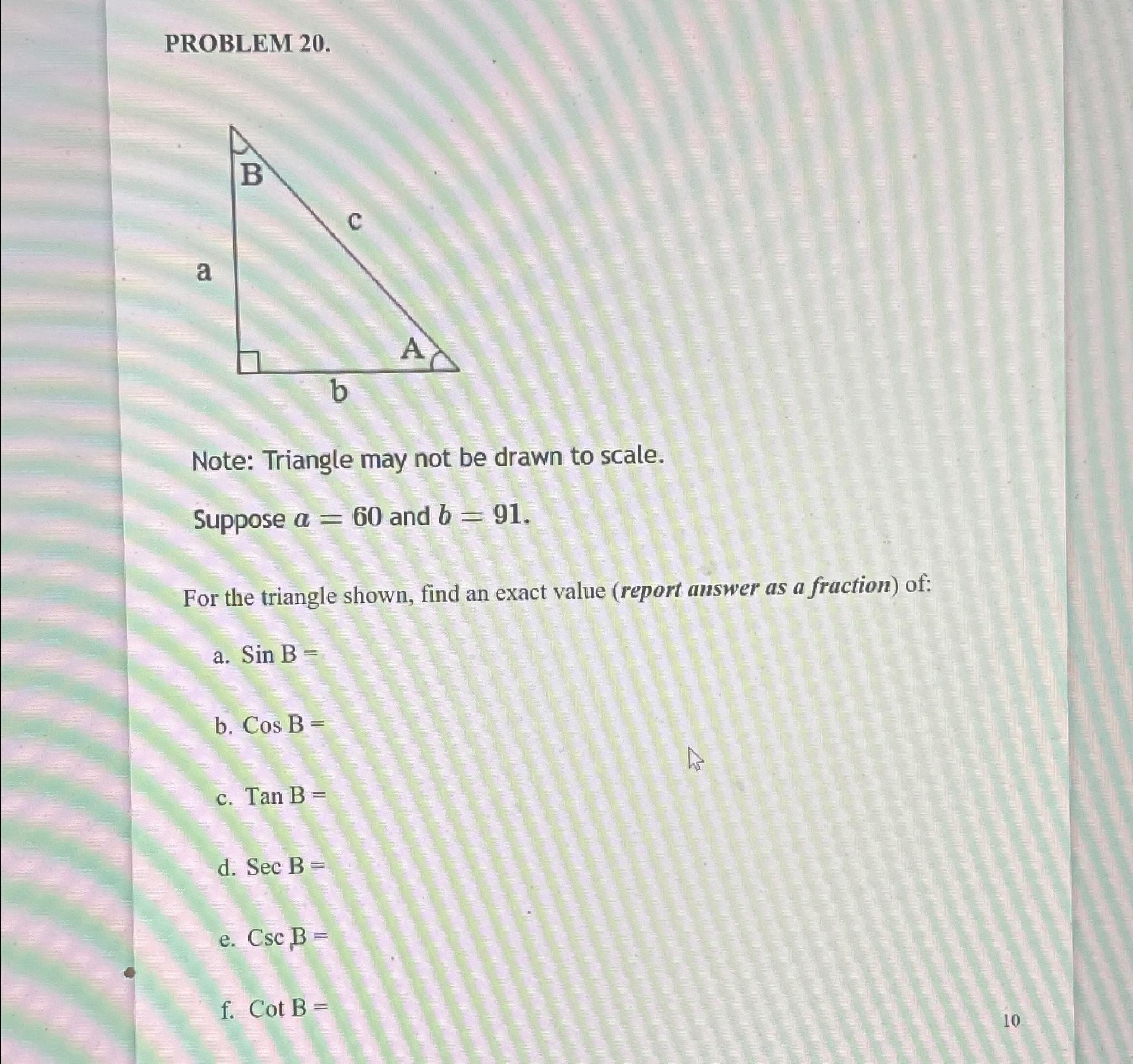 Solved PROBLEM 20.Note: Triangle may not be drawn to | Chegg.com