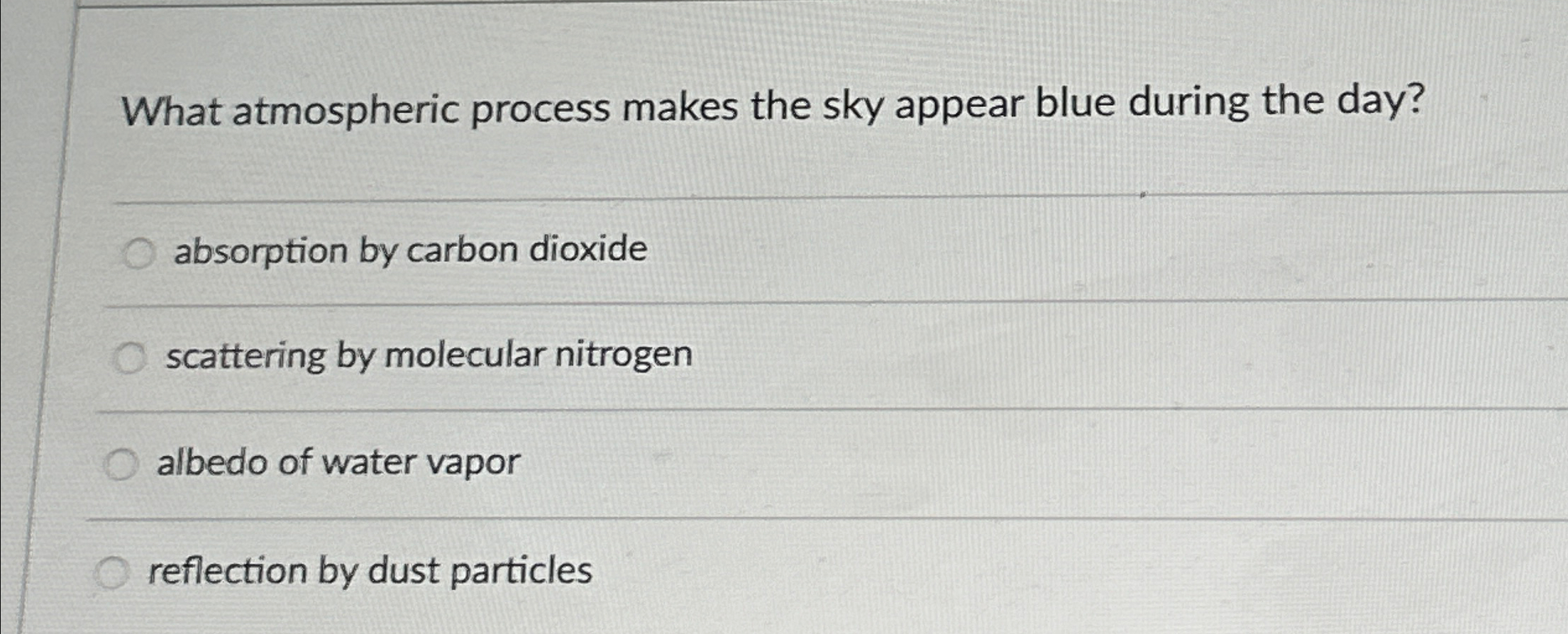 Solved What atmospheric process makes the sky appear blue