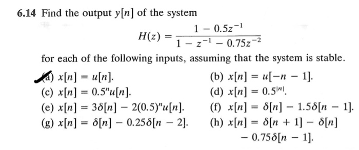 Solved 6.14 Find the output y[n] of the system 1 - 0.5z-1 | Chegg.com