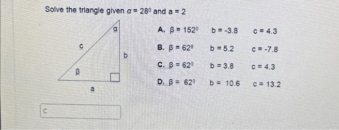 Solved Solve The Triangle Given A 28º And A 2 A B 7899