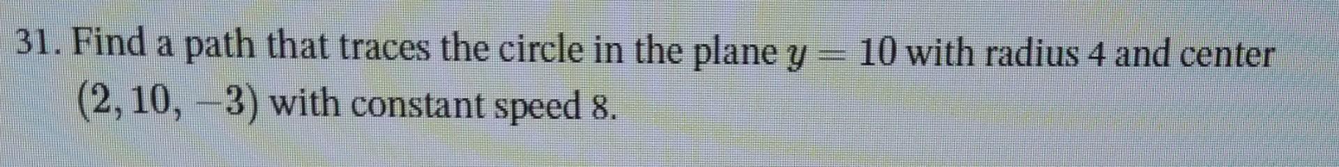 Solved 31. Find a path that traces the circle in the plane | Chegg.com