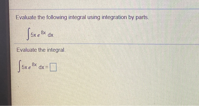 Solved Evaluate the following integral using integration by | Chegg.com