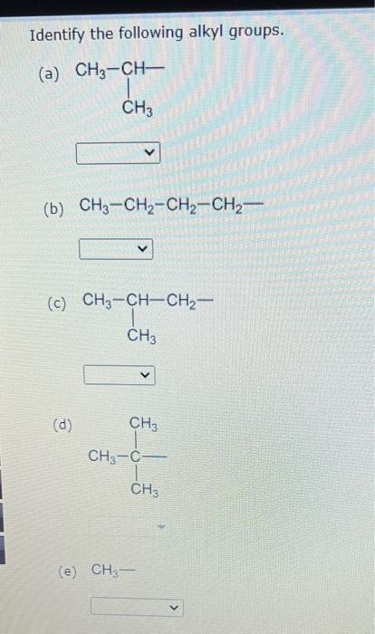 Solved Identify The Following Alkyl Groups. (a) (b) | Chegg.com