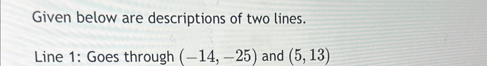 Solved Given below are descriptions of two lines.Line 1: | Chegg.com