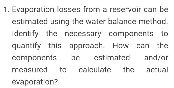 Solved 1. Evaporation losses from a reservoir can be | Chegg.com