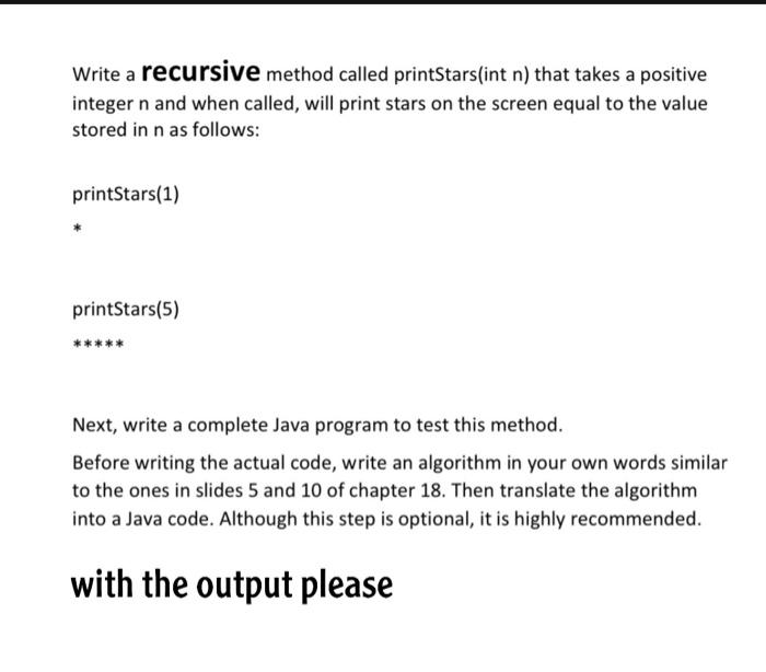 Solved Write a recursive method called printStars(int n) | Chegg.com