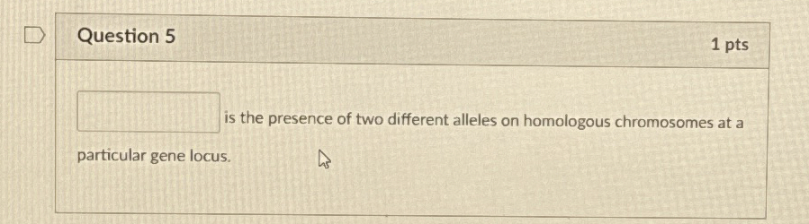 Solved Question 5is the presence of two different alleles on | Chegg.com