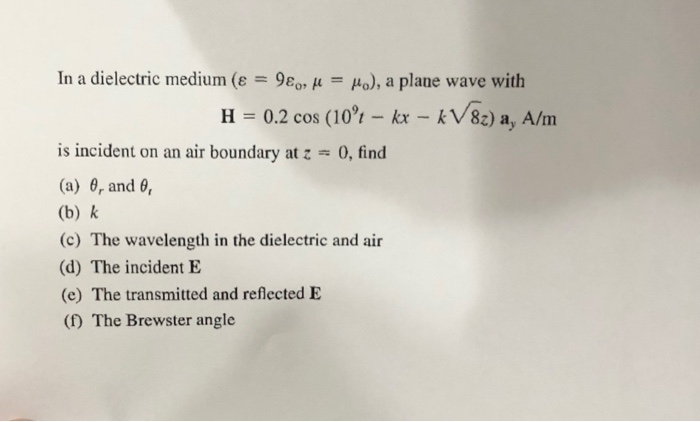 Solved In a dielectric medium (ε = 9€, u = pa), a plane wave | Chegg.com