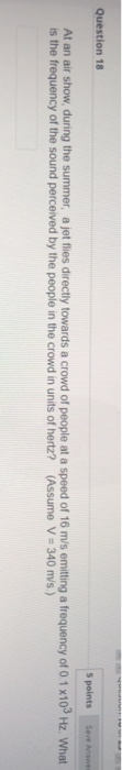 Solved Save Answer Question 18 5 points At an air show, | Chegg.com
