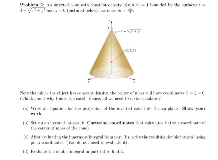 Solved Problem 2: An inverted cone with constant density | Chegg.com