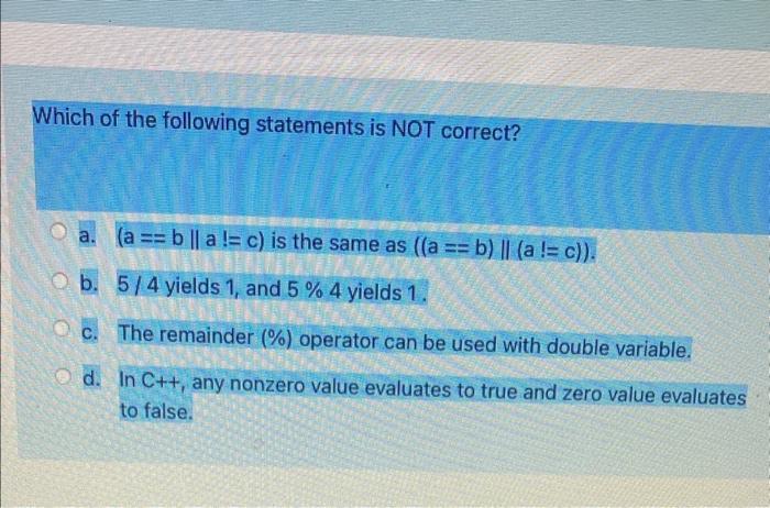 Solved Which of the following statements is NOT correct? a. | Chegg.com