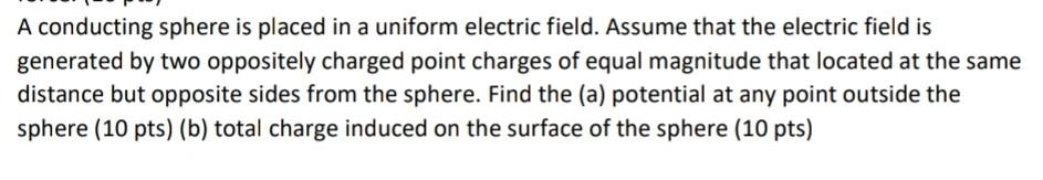 Solved A conducting sphere is placed in a uniform electric | Chegg.com