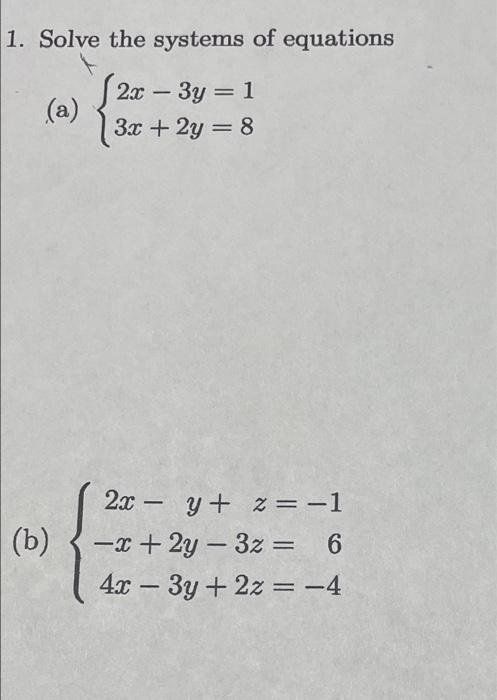 Solved 1 Solve The Systems Of Equations A 2x−3y13x2y8 7035