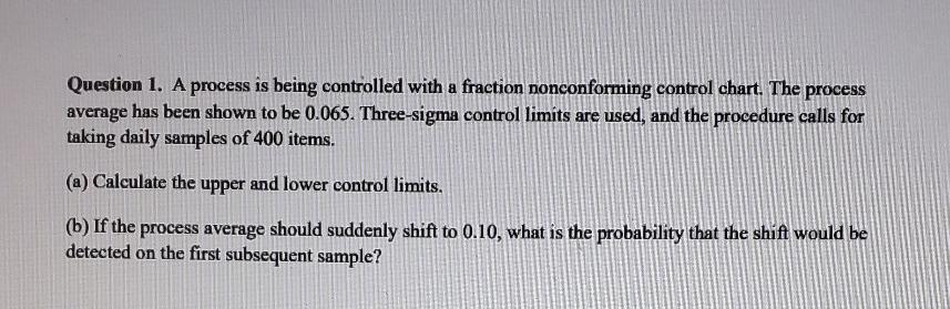 Solved Question 1. A process is being controlled with a | Chegg.com