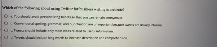 Solved Which of the following about using Twitter for | Chegg.com