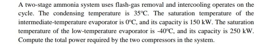 Solved A two-stage ammonia system uses flash-gas removal and | Chegg.com
