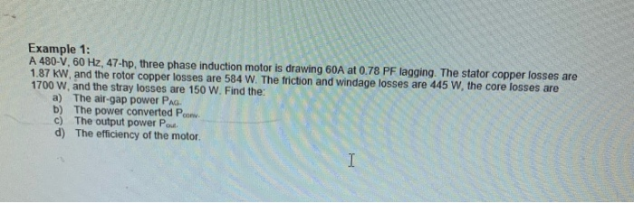 Solved Example 1: A 480-V, 60 Hz, 47-hp, three phase | Chegg.com