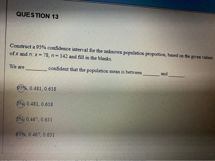 Solved QUESTION 13 Construct a 95% confidence interval for | Chegg.com