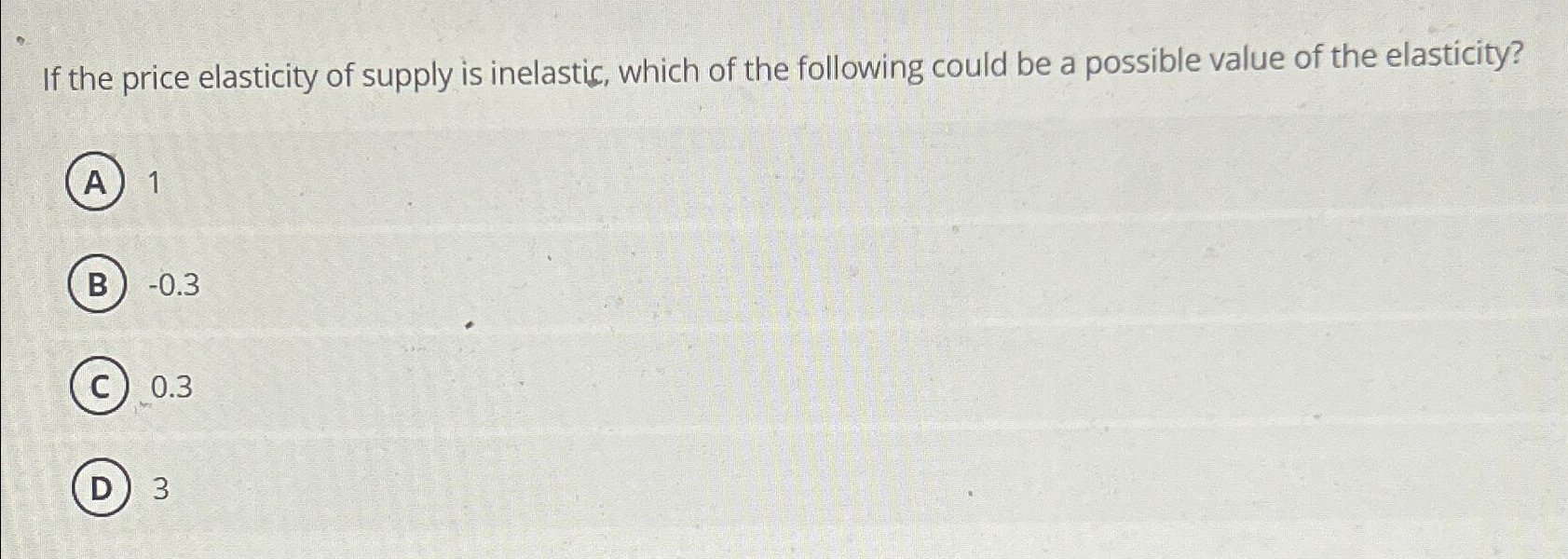 Solved If the price elasticity of supply is inelastic, which | Chegg.com
