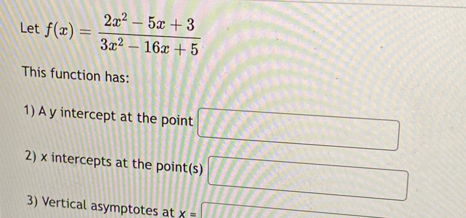 Solved Let F X 2x2 5x 33x2 16x 5this Function Has A Y