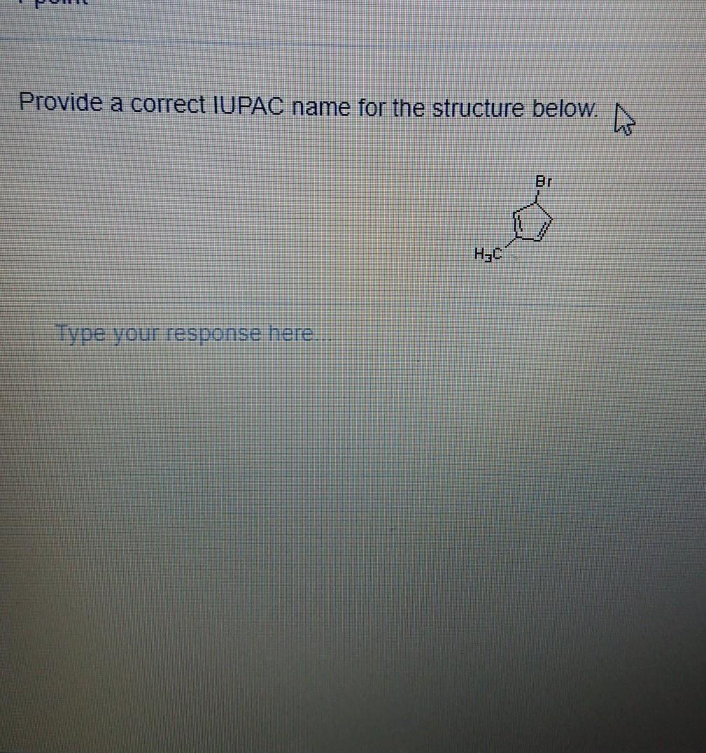 Provide A Correct Iupac Name For The Structure Below Chegg Com