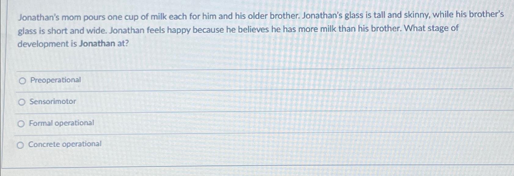 Solved Jonathan s mom pours one cup of milk each for him and