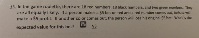 Solved 13. In the game roulette, there are 18 red numbers, | Chegg.com