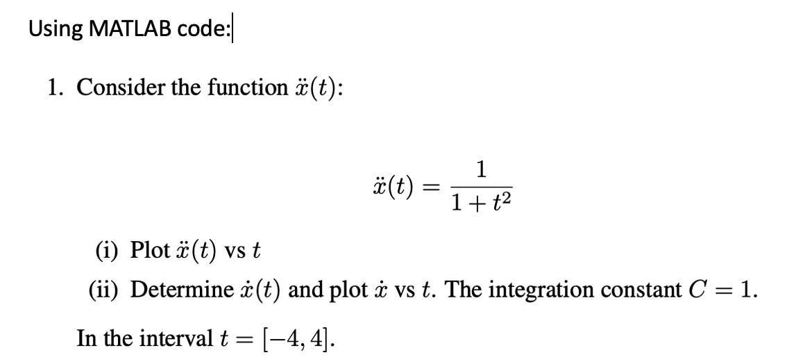Solved Using MATLAB code:Consider the function x¨(t) | Chegg.com