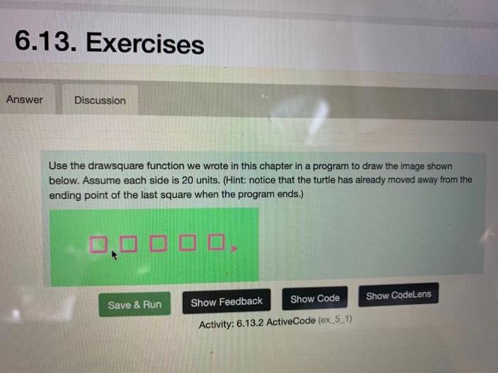 Solved 6.13. Exercises Answer Discussion Use the drawsquare | Chegg.com