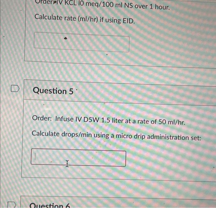 Order IV KCL 10 Meq/100 Ml NS Over 1 Hour. Calculate 