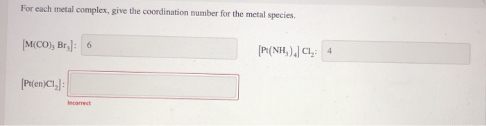 Solved For each metal complex, give the coordination number | Chegg.com