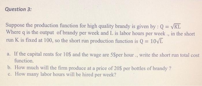 Solved Question 3: Suppose the production function for high | Chegg.com