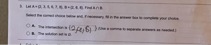 Solved 3. Let A = (2,3,5, 6, 7, 8), B = (2,6,8). Find An B. | Chegg.com