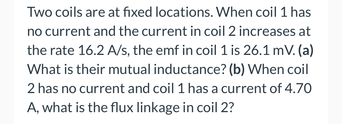 Solved Two coils are at fixed locations. When coil 1 ﻿has no | Chegg.com