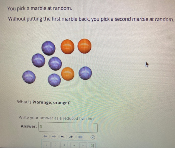 Solved You pick a marble at random. Without putting the | Chegg.com
