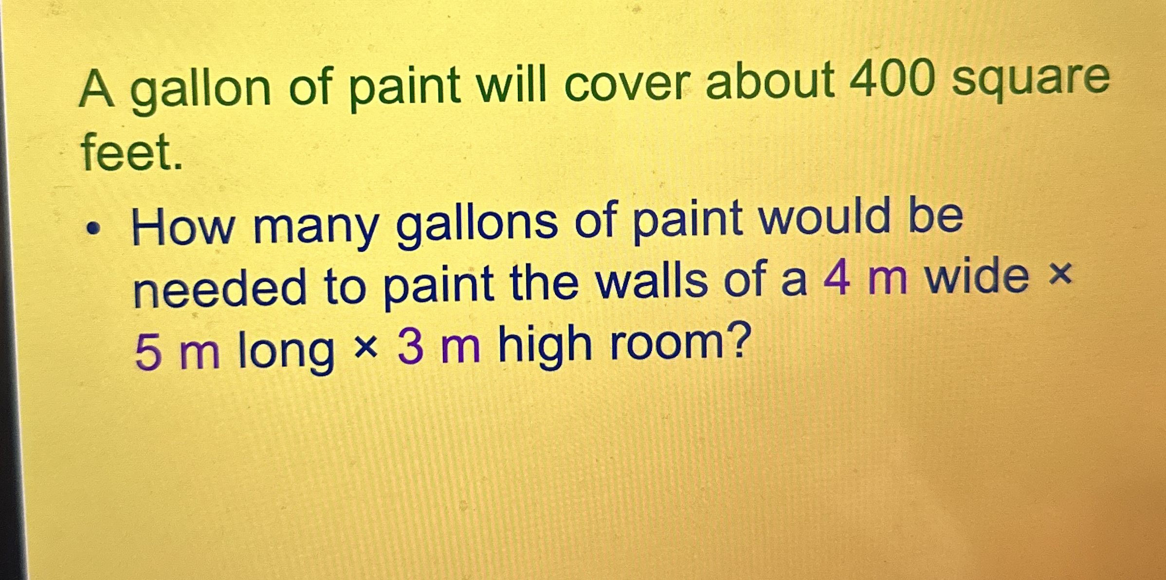 Solved A gallon of paint will cover about 400