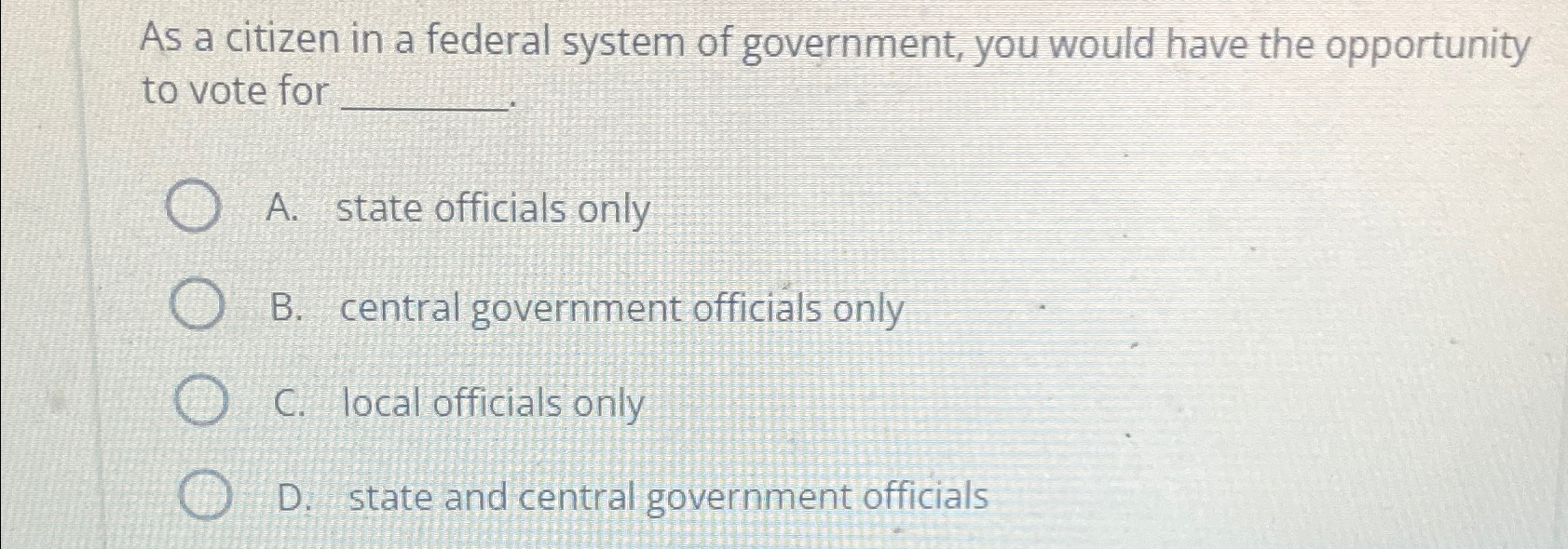 Solved As a citizen in a federal system of government, you | Chegg.com