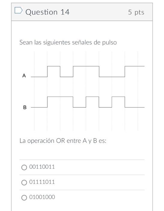 Question 14 La operación \( O R \) entre A y B es: 00110011 0111011 01001000