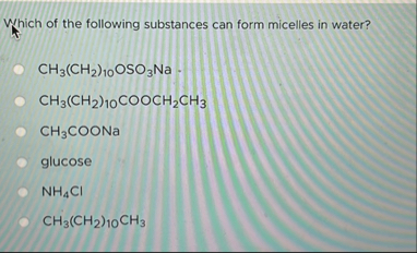 Solved Which of the following substances can form micelles | Chegg.com