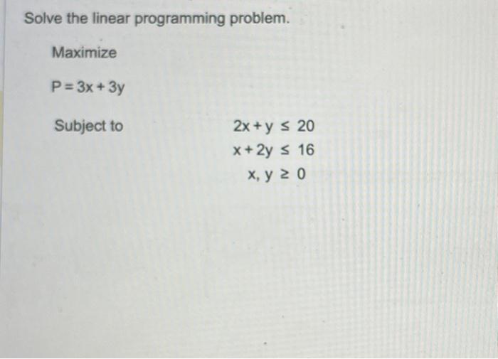 Solved Solve the linear programming problem. Maximize | Chegg.com