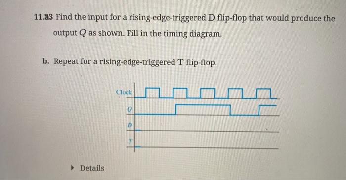 Solved 11.23 Find the input for a rising-edge-triggered D | Chegg.com