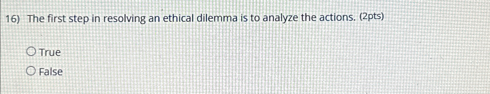 Solved The first step in resolving an ethical dilemma is to | Chegg.com