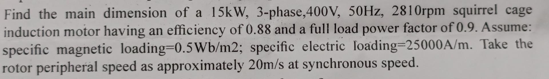 Solved Find the main dimension of a 15 kW,3-phase, 400 V,50 | Chegg.com
