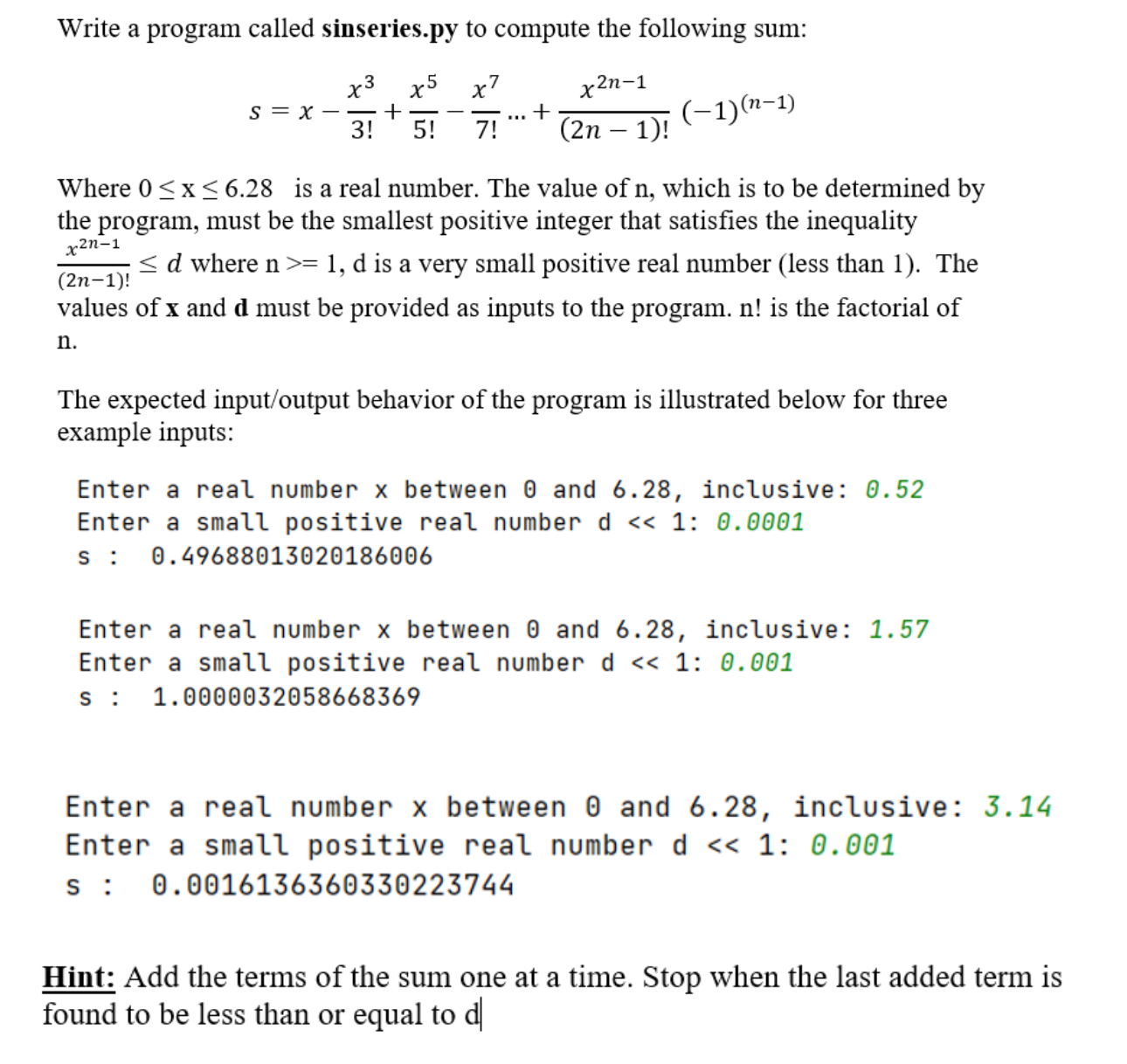 Solved Write a program called sinseries.py to compute the | Chegg.com