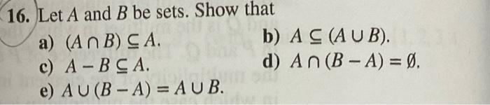 Solved 6. Let A and B be sets. Show that a) (A∩B)⊆A. b) | Chegg.com