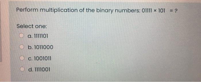 Solved Perform multiplication of the binary numbers: 01111 x | Chegg.com