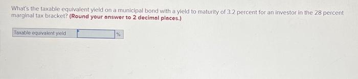 Solved What's the taxable equivalent yield on a municipal | Chegg.com