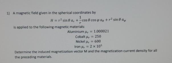 Solved 1) A magnetic field given in the spherical | Chegg.com