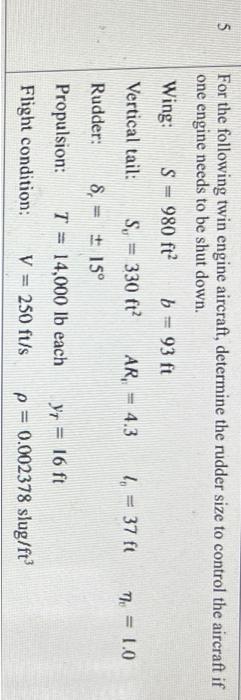 For the following twin engine aircraft, determine the rudder size to control the aircraft if one engine needs to be shut down